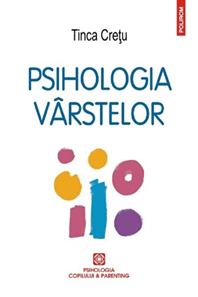 Polirom Psihologia varstelor - Tinca Cretu