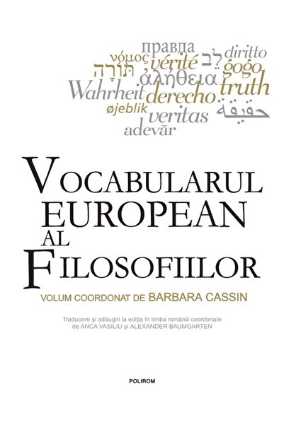 Polirom Vocabularul european al filosofiilor - Barbara Cassin