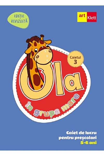 Grupul Editorial Art Ola in grupa mare 5-6 ani. Caiet de lucru pentru prescol...