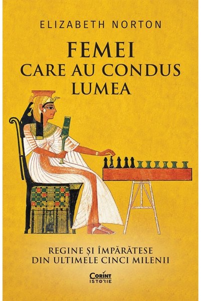 Corint Femei care au condus lumea - Elizabeth Norton