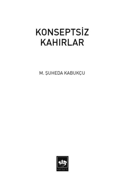 Ötüken Neşriyat Konseptsiz Kahırlar / M. Şüheda Kabukçu