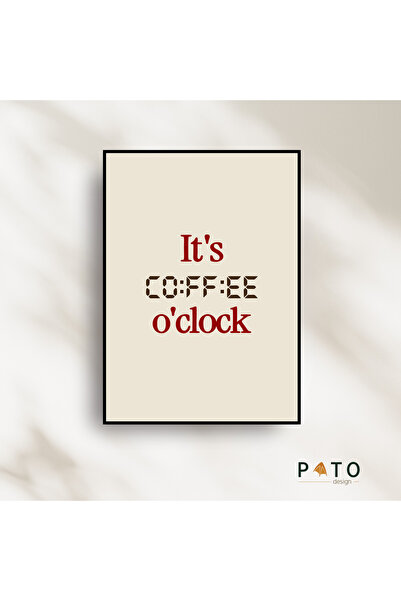 Pato Design 'It's Coffee O'clock' Kahve Temalı Dekoratif Tablo | Siyah Çerçev...