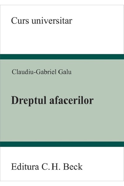 C.H. Beck Dreptul afacerilor - Claudiu-Gabriel Galu