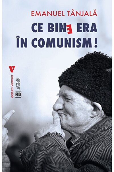 VREMEA Ce bine era in comunism! - Emanuel Tanjala