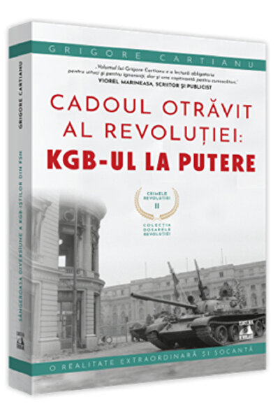 Neverland Crimele Revolutiei. Cadoul Otravit al revolutiei: KGB-ul la putere ...