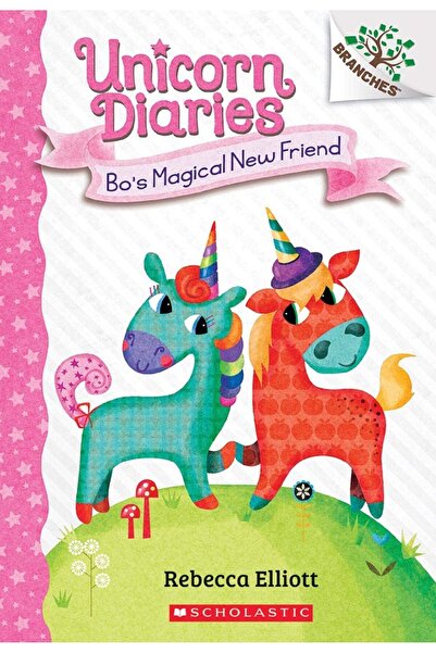 Scholastic Unicorn Diaries 01: Bo's Magical New Friend (A Branches Book) by R...