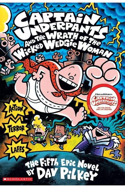 Scholastic Us Captain Underpants and The Wrath of the Wicked Wedgie Women by ...