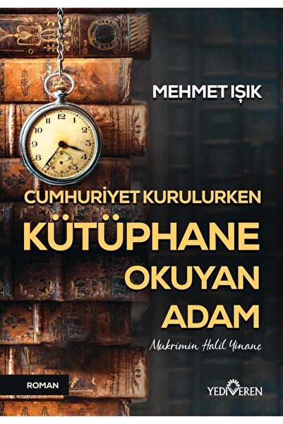 Yediveren Yayınları Cumhuriyet Kurulurken Kütüphane Okuyan Adam Yediveren Yay...