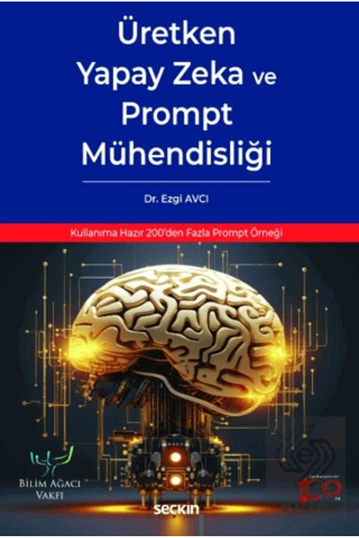 Seçkin Yayıncılık Üretken Yapay Zeka ve Prompt Mühendisliği Kullanıma Hazır 2...