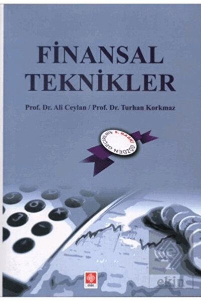 Ekin Yayınevi Finansal Teknikler - Ali Ceylan,Turhan Korkmaz