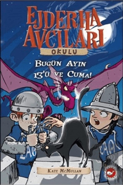 Ekin Yayınevi Ejderha Avcıları Okulu 13 Dikkat! Bugün Ayın On Üç