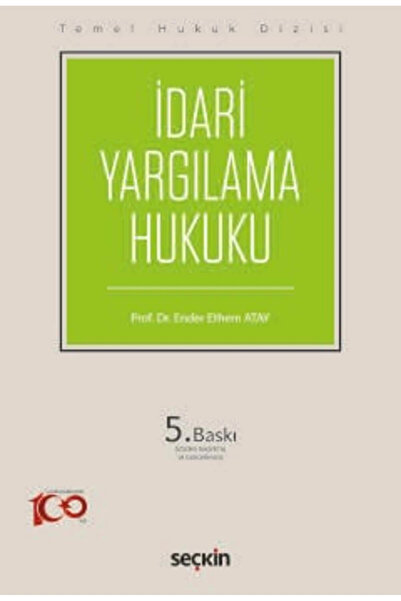 Seçkin Yayıncılık Temel Hukuk Dizisi İdari Yargılama Hukuku (THD) Prof. Dr. E...