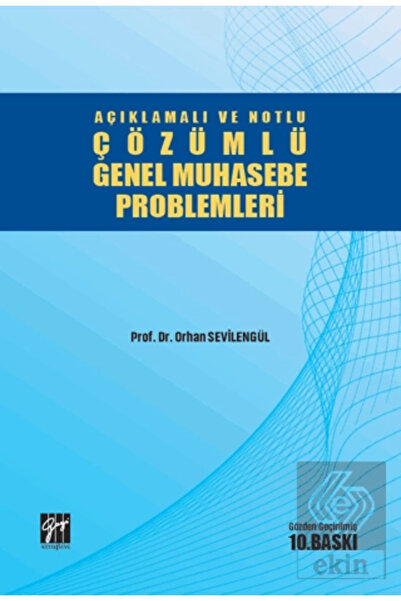 Gazi Kitabevi Açıklamalı Ve Notlu Çözümlü Genel Muhasebe Problem /