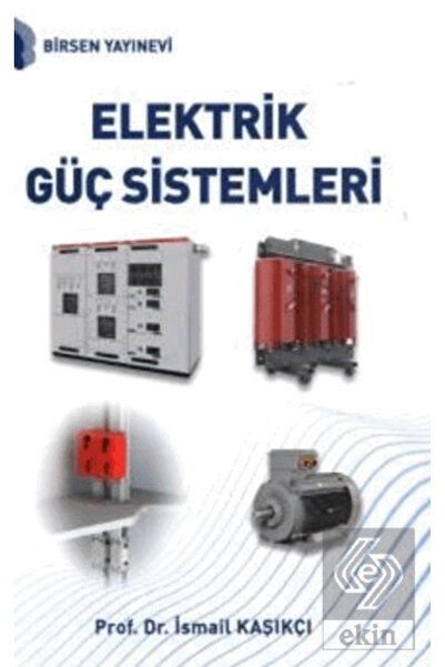 Birsen Yayınevi Elektrik Güç Sistemleri Ismail Kaşıkçı 2021 Birsen Yayınevi