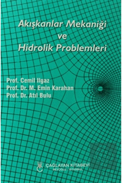 Çağlayan Kitabevi Akışkanlar Mekaniği Ve Hidrolik Problemleri / Atıl Bulu / /...