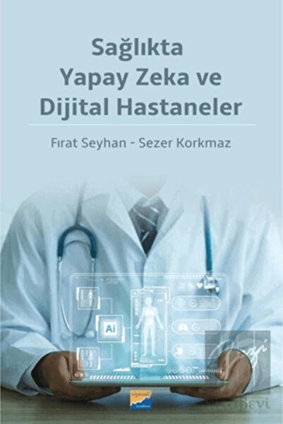 Siyasal Kitabevi SAĞLIKTA YAPAY ZEKA VE DİJİTAL HASTANELER