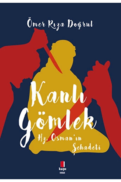 Kapı Yayınları Kanlı Gömlek & Hz. Osman'ın Şehadeti