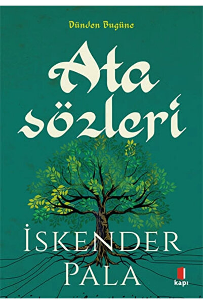 Kapı Yayınları Sözün Özünden Dünden Bugüne Atasözleri - İskender Pala 9786054...