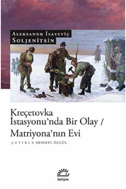 İletişim Yayınları Kreçetovka Istasyonu'nda Bir Olay / Matriyona'nın Evi