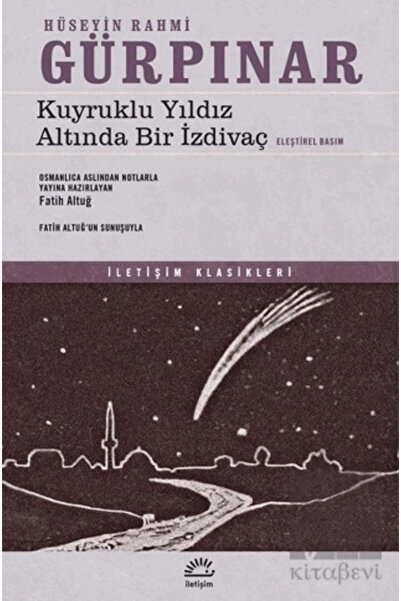 İletişim Yayınları Kuyruklu Yıldız Altında Bir İzdivaç (Eleştirel Basım) / Hü...