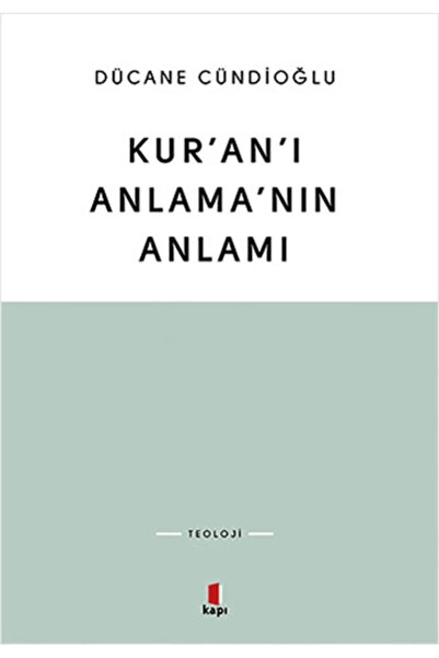 Kapı Yayınları Kur'an'ı Anlama'nın Anlamı