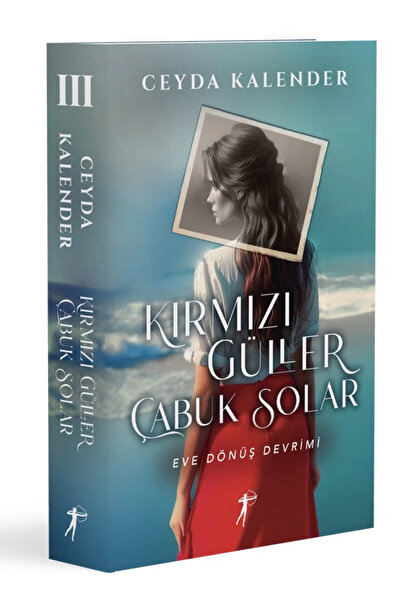 Artemis Yayınları Kırmızı Güller Çabuk Solar - 3 / Ceyda Kalender / Artemis Y...