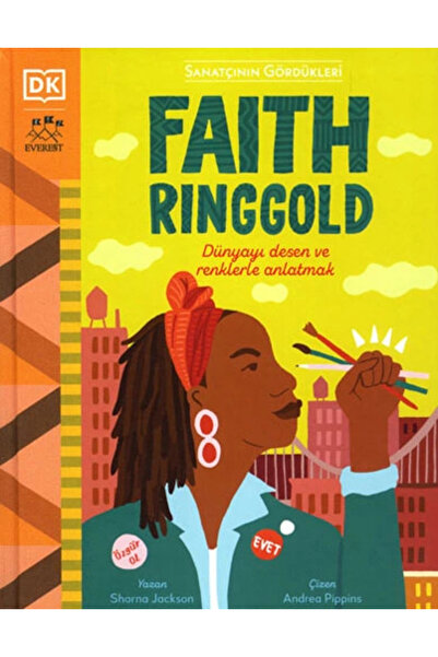 Everest Yayınları Sanatçının Gördükleri - Faith Ringgold (Ciltli)