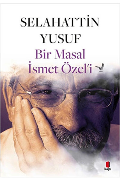 Kapı Yayınları Bir Masal İsmet Özel'i