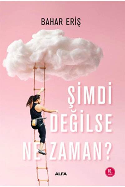 Alfa Yayınları Şimdi Değilse ne Zaman? - Bahar Eriş