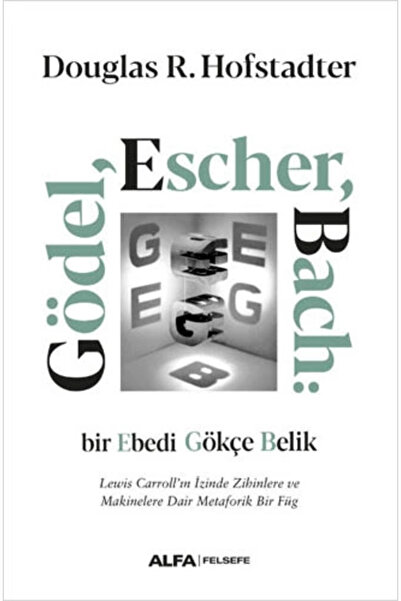 Alfa Yayınları Gödel, Escher, Bach: Bir Ebedi Gökçe Belik Lewis Carroll'ın İz...