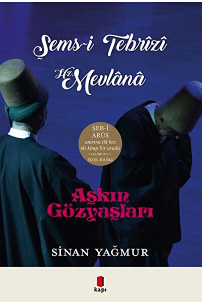 Kapı Yayınları Aşkın Gözyaşları Şems-i Tebrizi - Hz. Mevlana (CİLTLİ)
