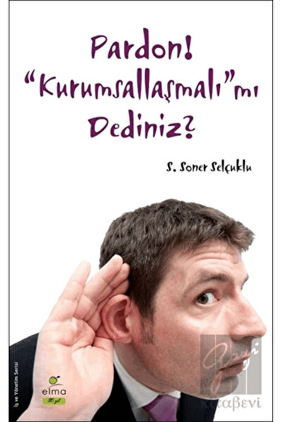 ELMA Yayınevi Pardon! “Kurumsallaşmalı”mı Dediniz?