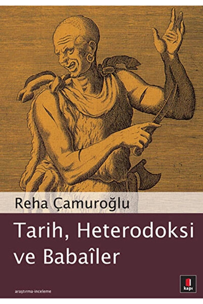 Kapı Yayınları Tarih, Heterodoksi Ve Babailer - Reha Çamuroğlu