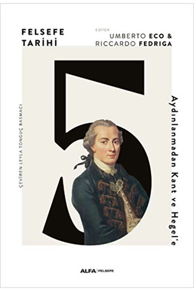 Alfa Yayınları Felsefe Tarihi 5 / Aydınlanmadan Kant Ve Hegel'e