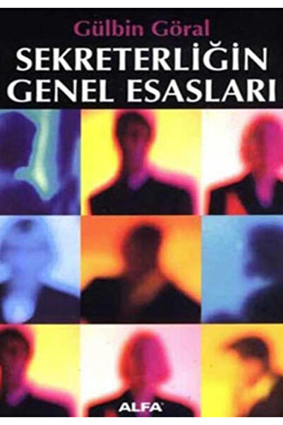 Alfa Yayınları Gülbin Göral Sekreterliğin Genel Esasları Başvuru Kitabı Türkç...