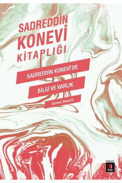 Kapı Yayınları Sadreddin Konevi'de Bilgi Ve Varlık