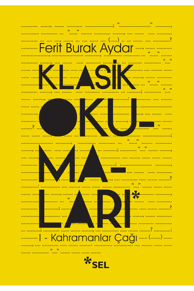 Sel Yayıncılık Klasik Okumaları 1 - Kahramanlar Çağı / Ferit Burak Aydar / / ...