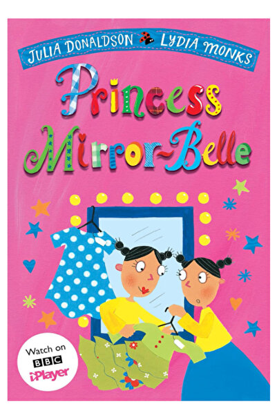 Macmillan Publishers Julia Donaldson Princess Mirror-belle