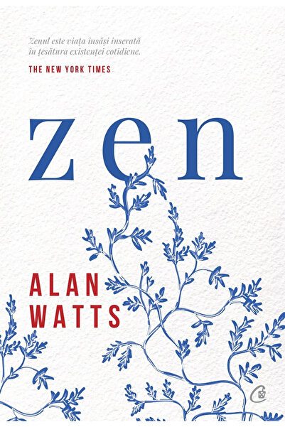 Editura Curtea Veche Zen , Alan Watts - Curtea Veche Publishing House