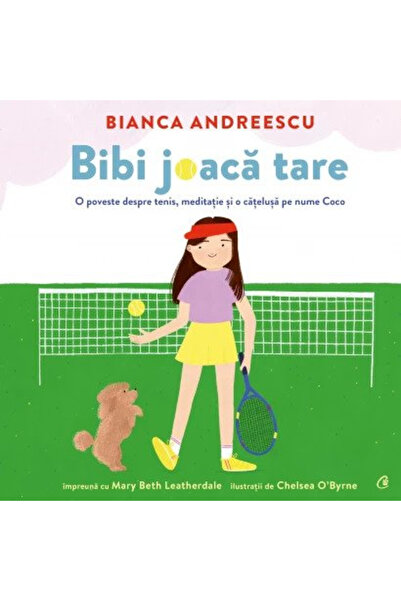 Editura Curtea Veche Bibi joaca tare. O poveste despre tenis, meditatie si o ...