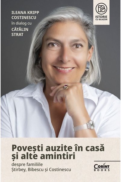 Corint Povesti auzite in casa si alte amintiri - Ileana Kripp Costinescu, Cat...