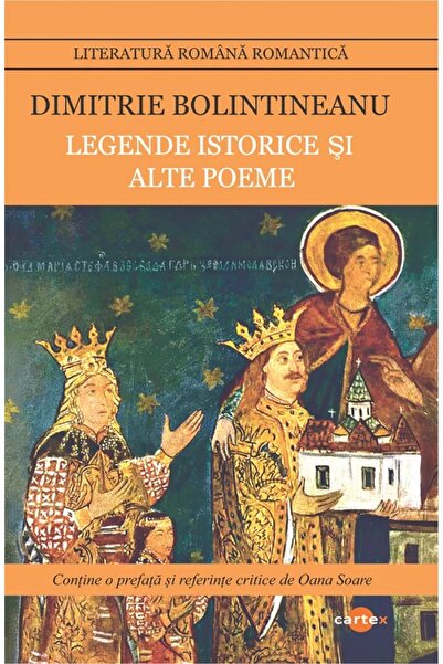 Cartex Legende istorice si alte poeme - Dimitrie Bolintineanu