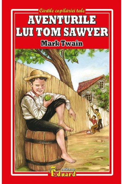 Eduard Aventurile lui Tom Sawyer - Mark Twain