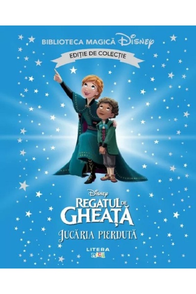 Litera Regatul de gheata. Jucaria pierduta. Biblioteca magica Disney