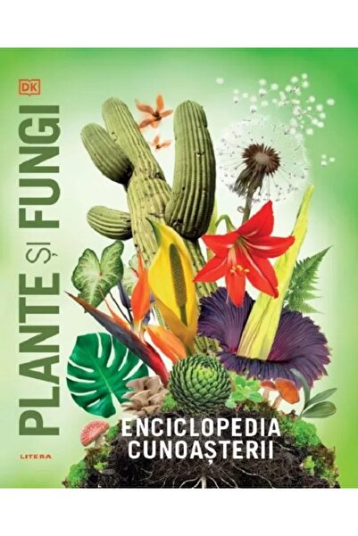 Litera Enciclopedia cunoasterii: Plante si fungi