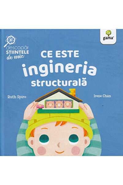 Editura Gama Ce este Ingineria Structurala, Ruth Spiro - Editura Gama
