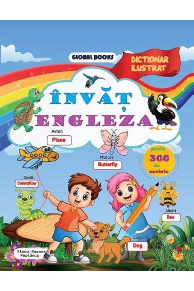 GLOBAL BOOKS Invat engleza. Dictionar ilustrat - Elena-Roxana Peptanus