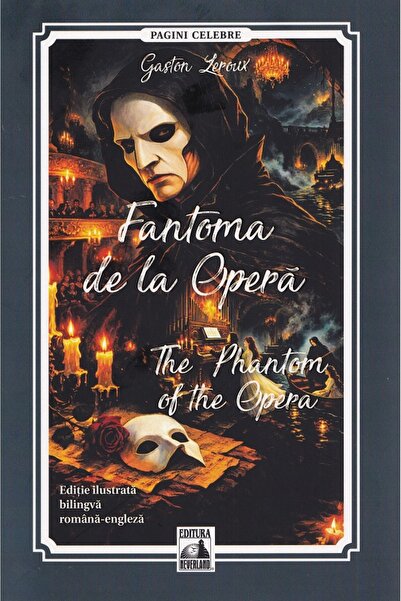 Neverland Fantoma de la Opera / The Phantom of the Opera - Gaston Leroux
