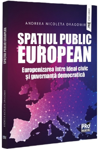 Pro Universitaria Spatiul public european - Andreea-Nicoleta Dragomir