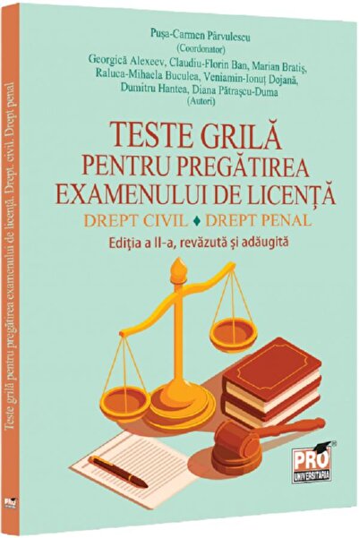Pro Universitaria Teste grila pentru pregatirea examenului de licenta. Drept ...